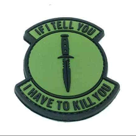 If I Tell You, I Have To Kill You patch (Green)